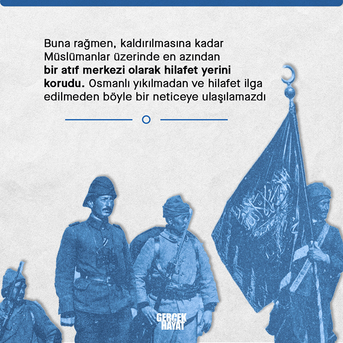 Osmanlı yıkılmadan ve hilafet ilga edilmeden b&#246;yle bir neticeye ulaşılamazdı