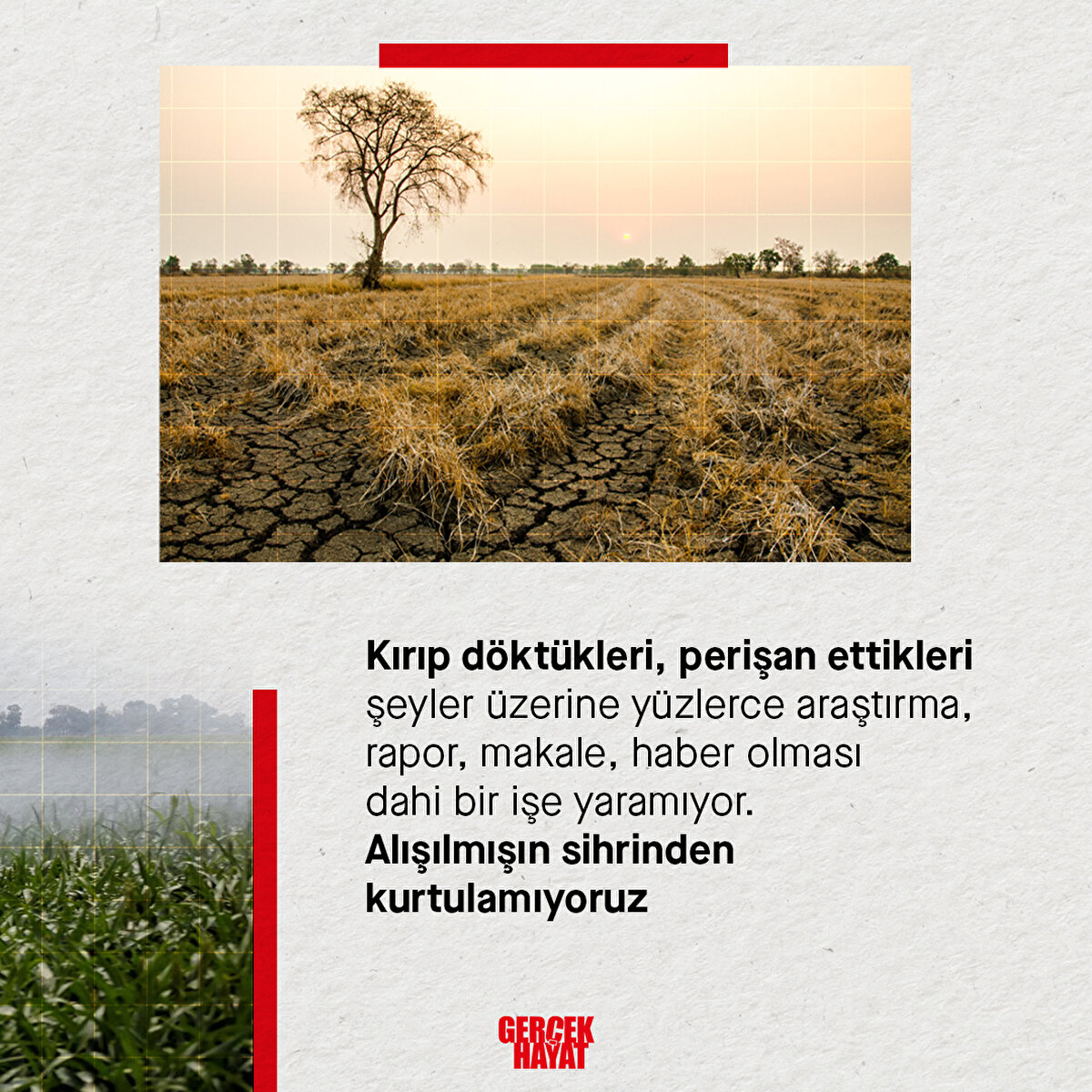 Alışılmışın sihrinden kurtulamıyoruz