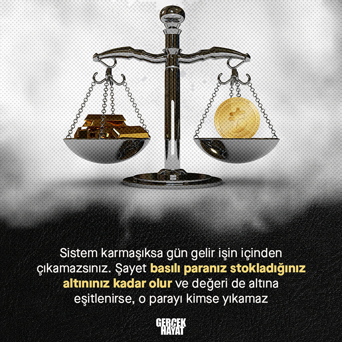 Şayet basılı paranız stokladığınız altınınız kadar olur