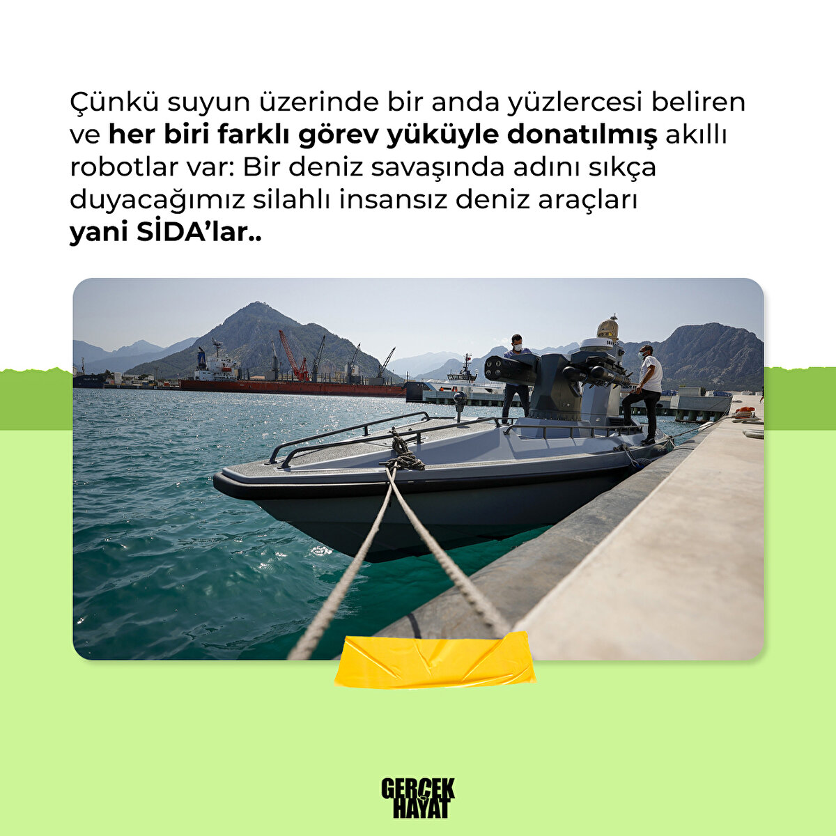 Bir deniz savaşında adını sıkça duyacağımız silahlı insansız deniz araçları yani SİDA’lar