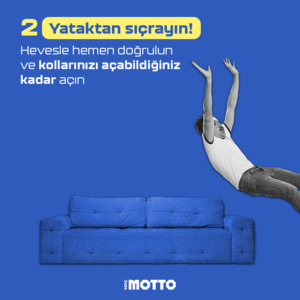 Yataktan sıçrayın!