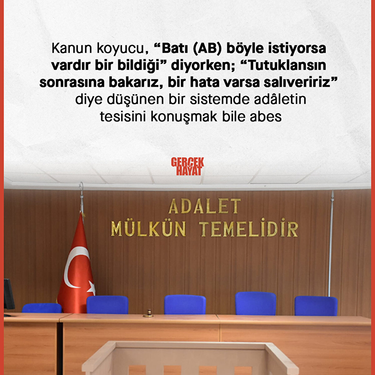 Böyle bir sistemde adâletin tesisini konuşmak bile abes