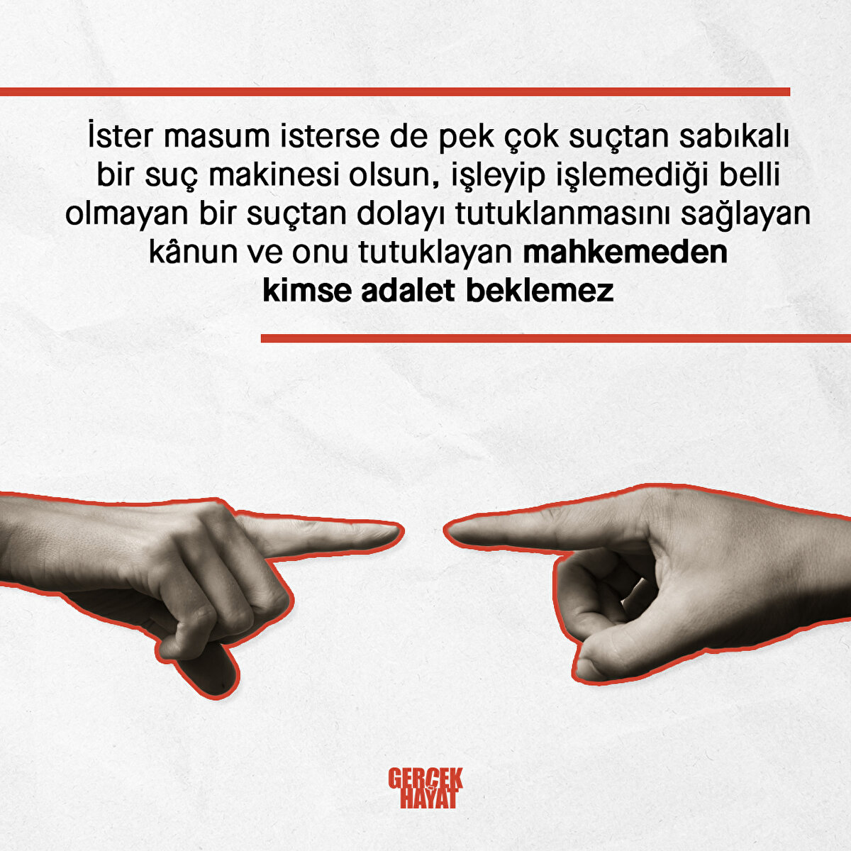Mahkemeden kimse adalet beklemez