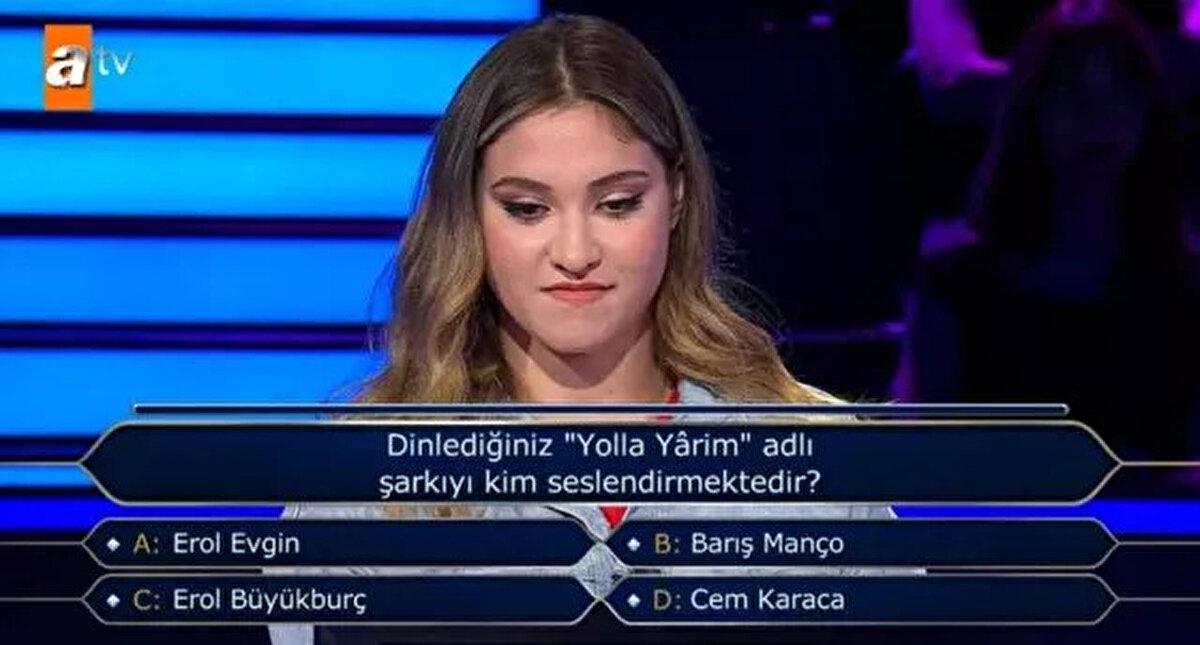 7.500 TL değerinde 5.soruya ulaşmayı başaran genç yarışmacı, "Dinlediğiniz Yolla Yarim adlı şarkıyı kim seslendirmektedir?" sorusunu görünce büyük bir panik yaşadı.<br><br>A: Erol Evgin, B: Barış Manço, C: Erol Büyükburç ve D: Cem Karaca şıkları arasından B ve D şıkları arasında kalan yarışmacı joker kullanmak istemedi.