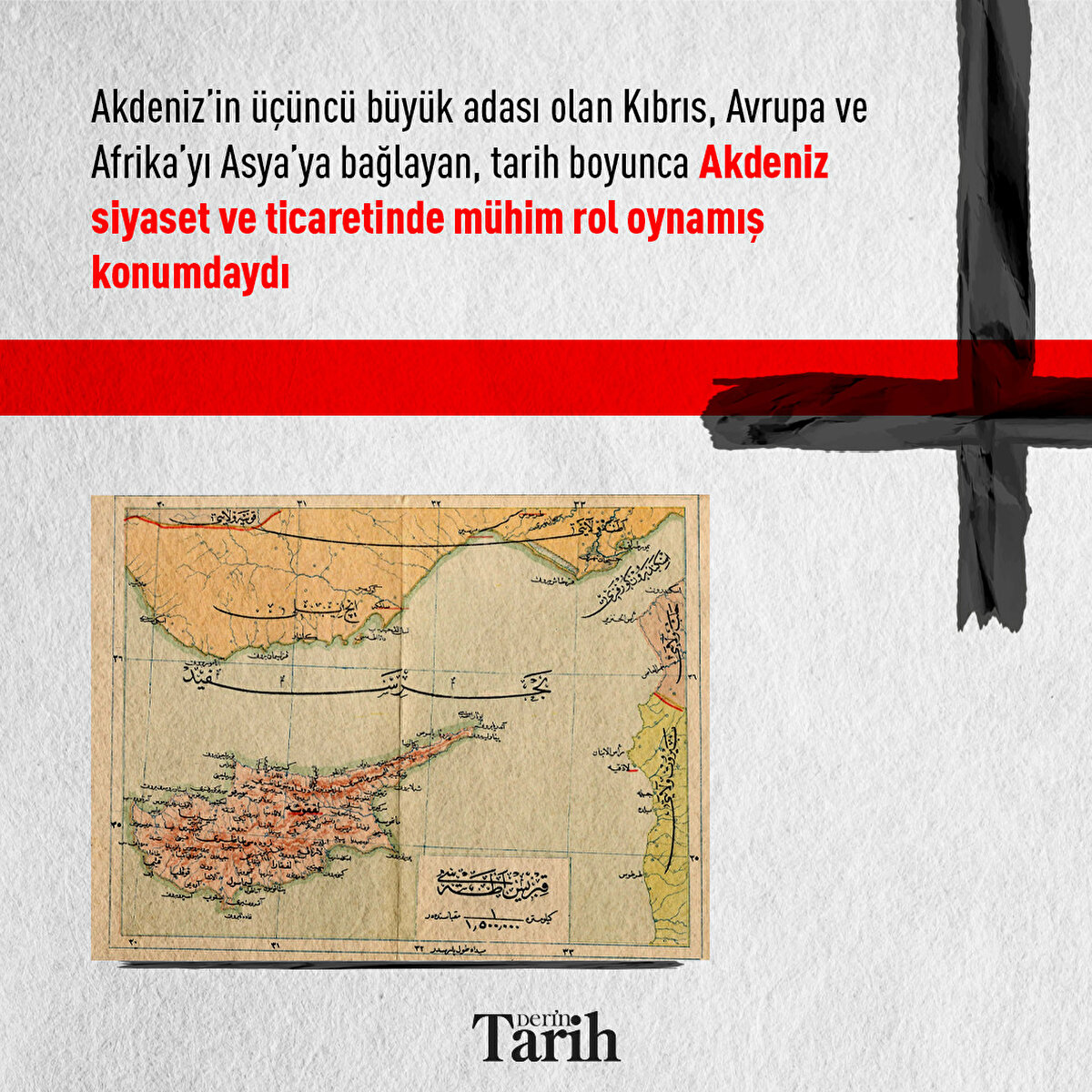 Akdeniz’in üçüncü büyük adası olan Kıbrıs, Avrupa ve Afrika’yı Asya’ya bağlayan, tarih boyunca Akdeniz siyaset ve ticaretinde mühim rol oynamış konumdaydı