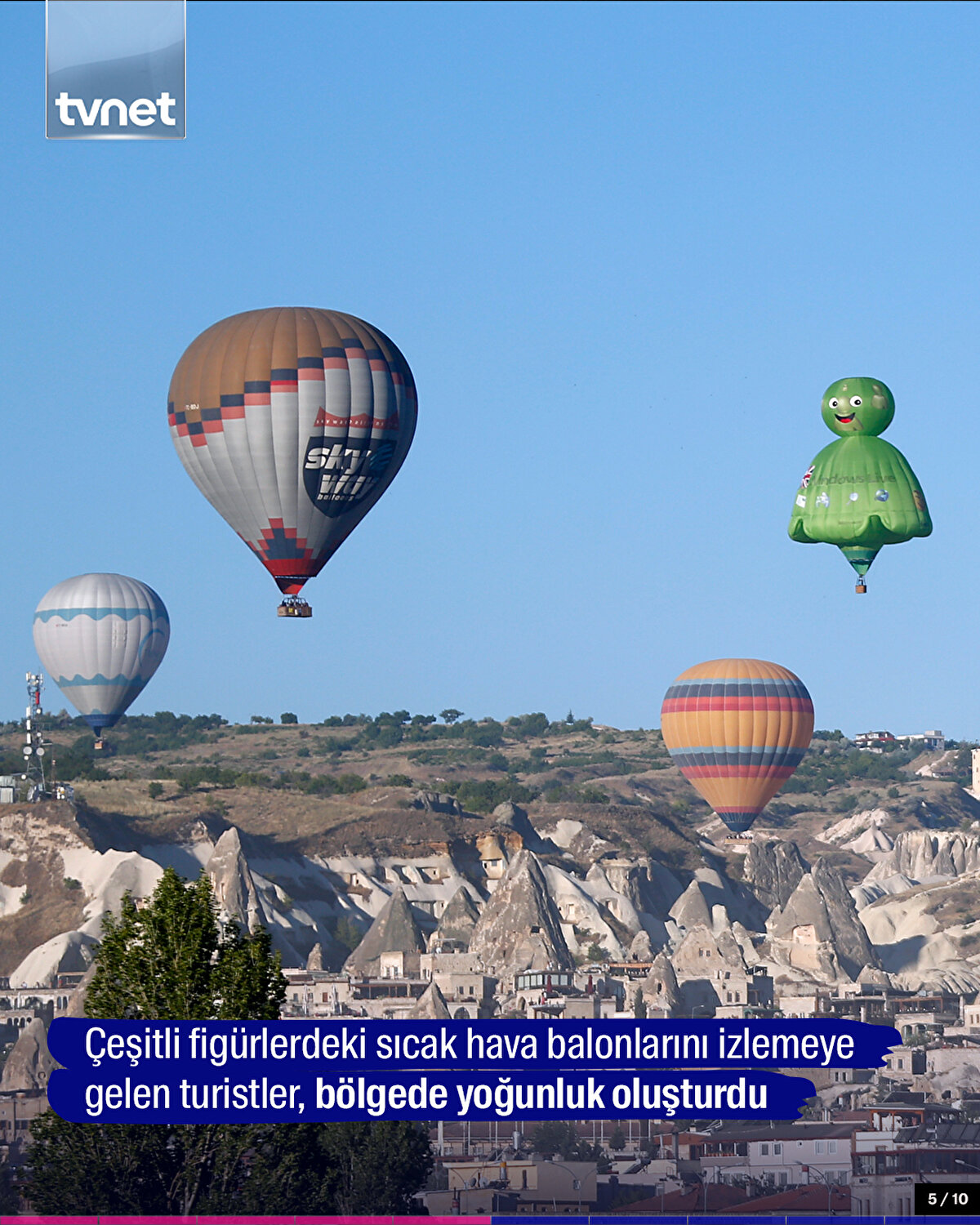 Çeşitli figürlerdeki sıcak hava balonlarını izlemeye gelen turistler, bölgede yoğunluk oluşturdu