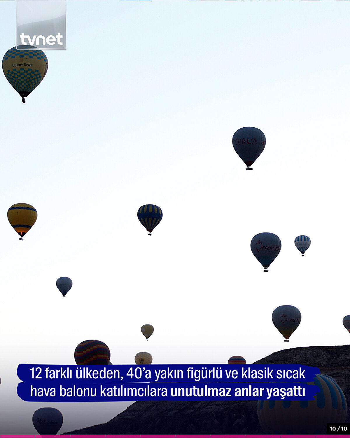 12 farklı ülkeden, 40'a yakın figürlü ve klasik sıcak hava balonu katılımcılara unutulmaz anlar yaşattı