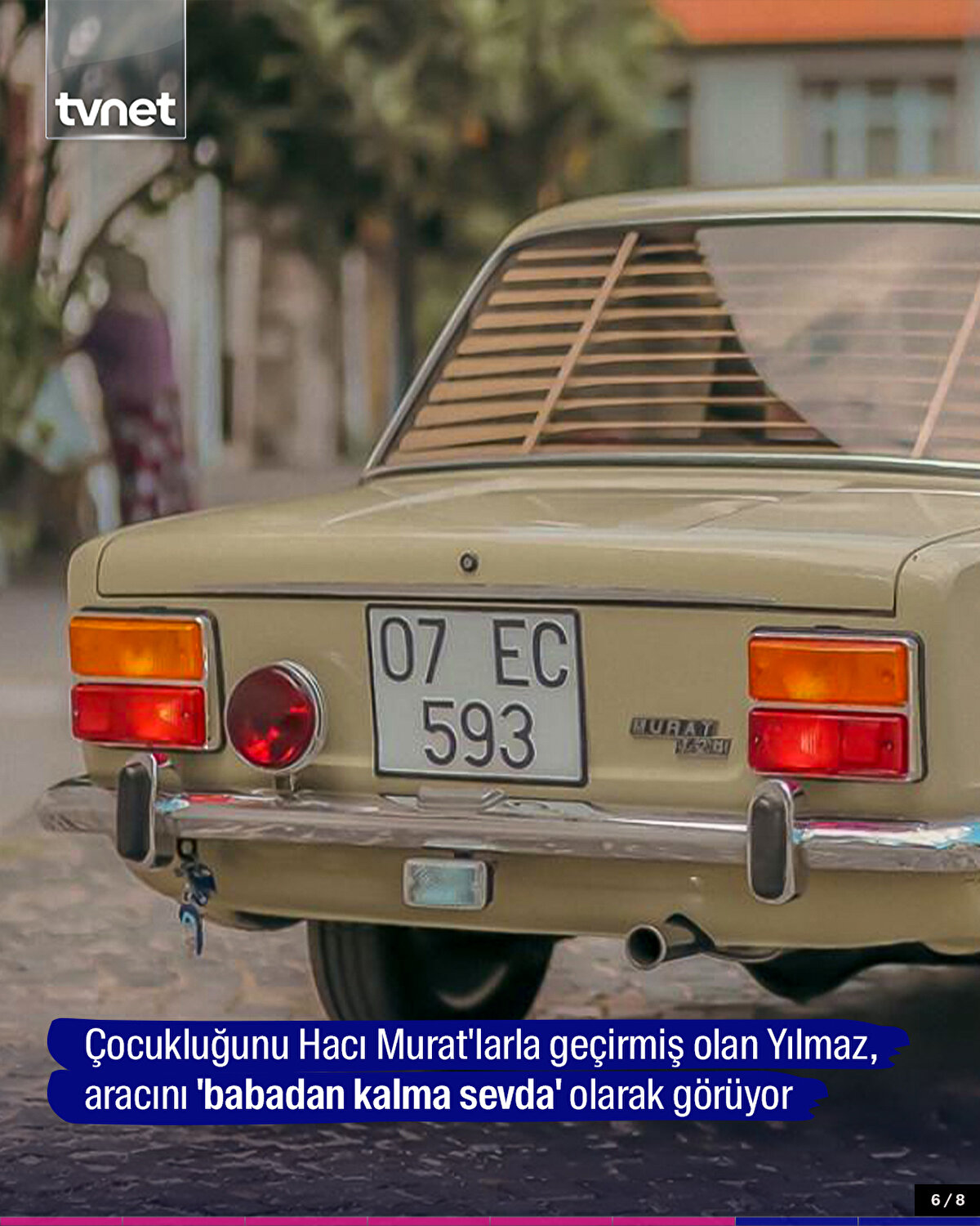 Çocukluğunu Hacı Murat'larla geçirmiş olan Yılmaz, aracını 'babadan kalma sevda' olarak görüyor.