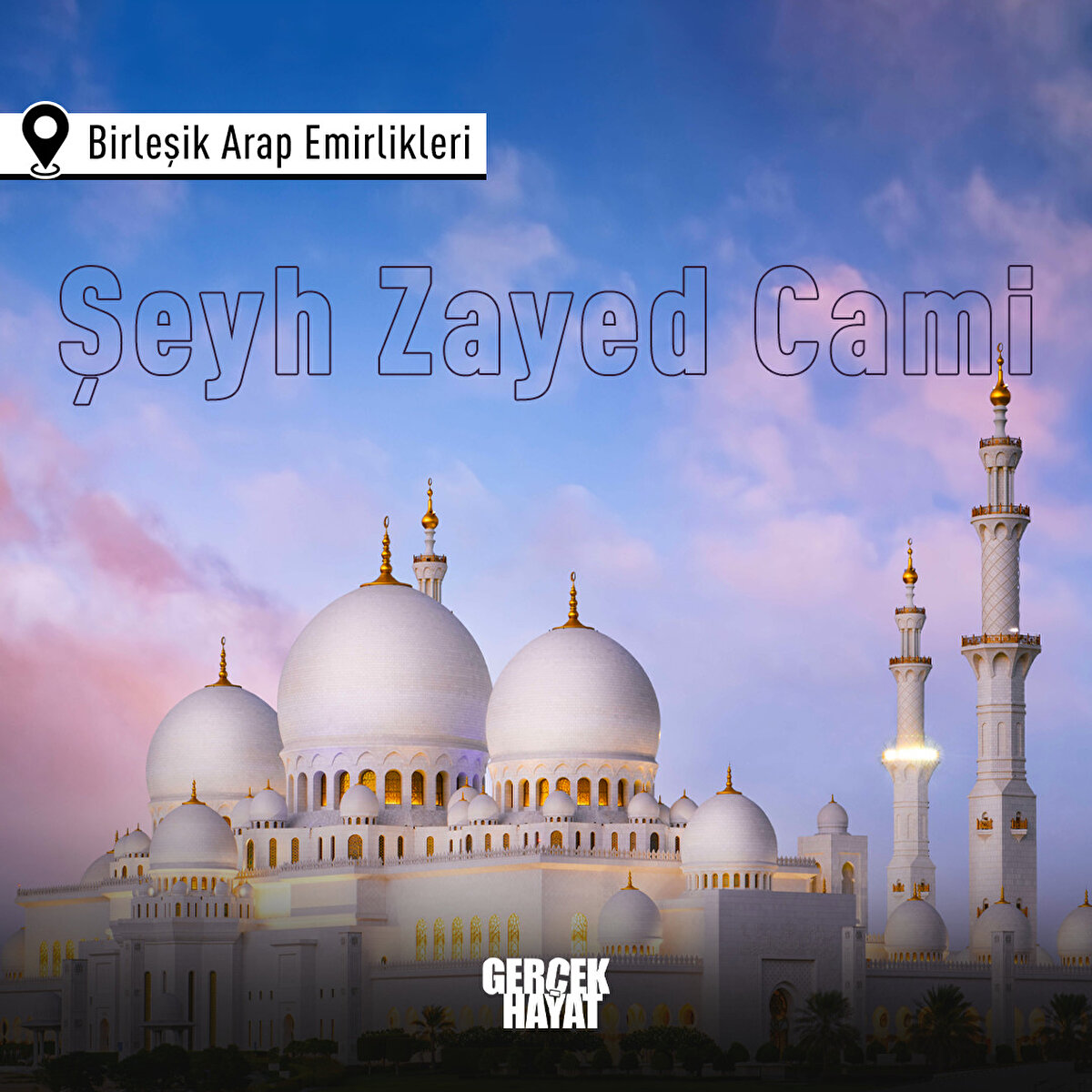 Şeyh Zayed Cami <br>Konum: Birleşik Arap Emirlikleri