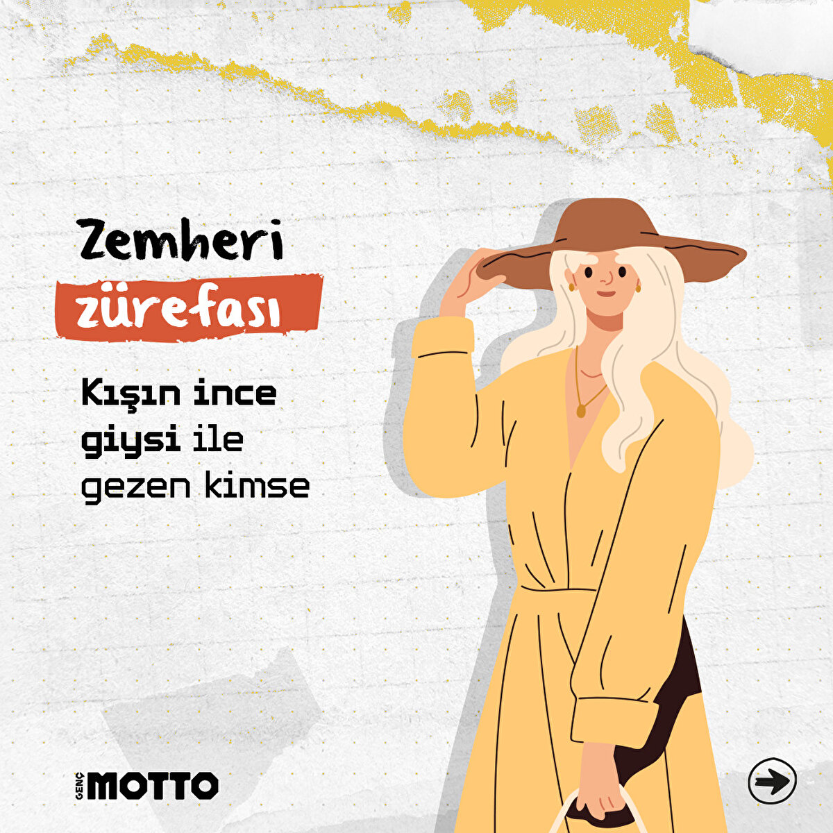 Zemheri zürefası:
Kışın ince giysi ile gezen kimse