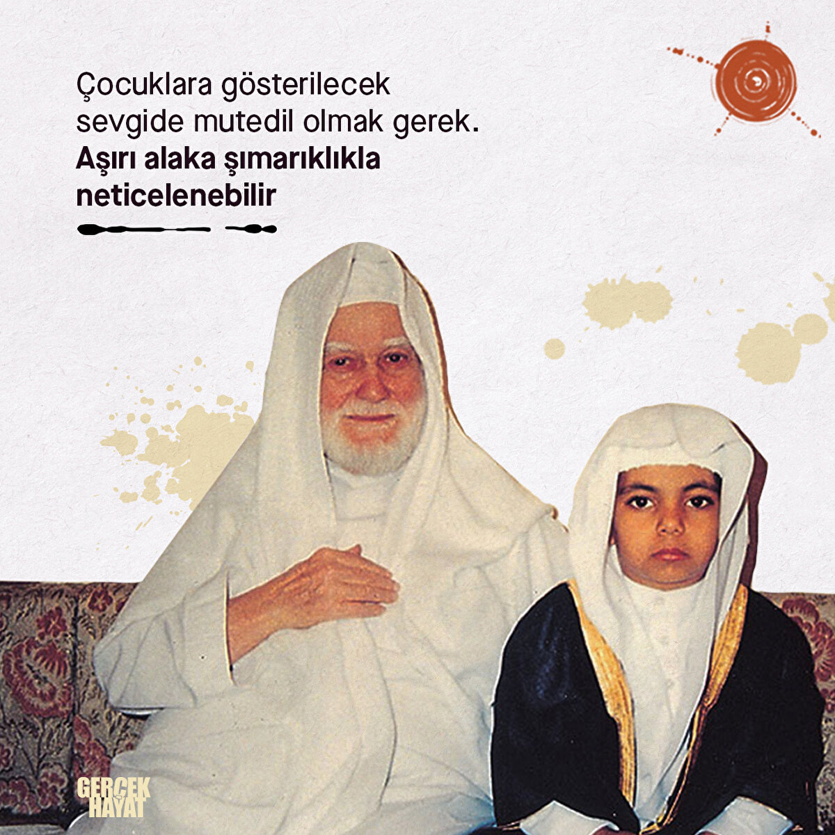 &#199;ocuklara g&#246;sterilecek sevgide mutedil olmak gerek. Aşırı alaka şımarıklıkla neticelenebilir 