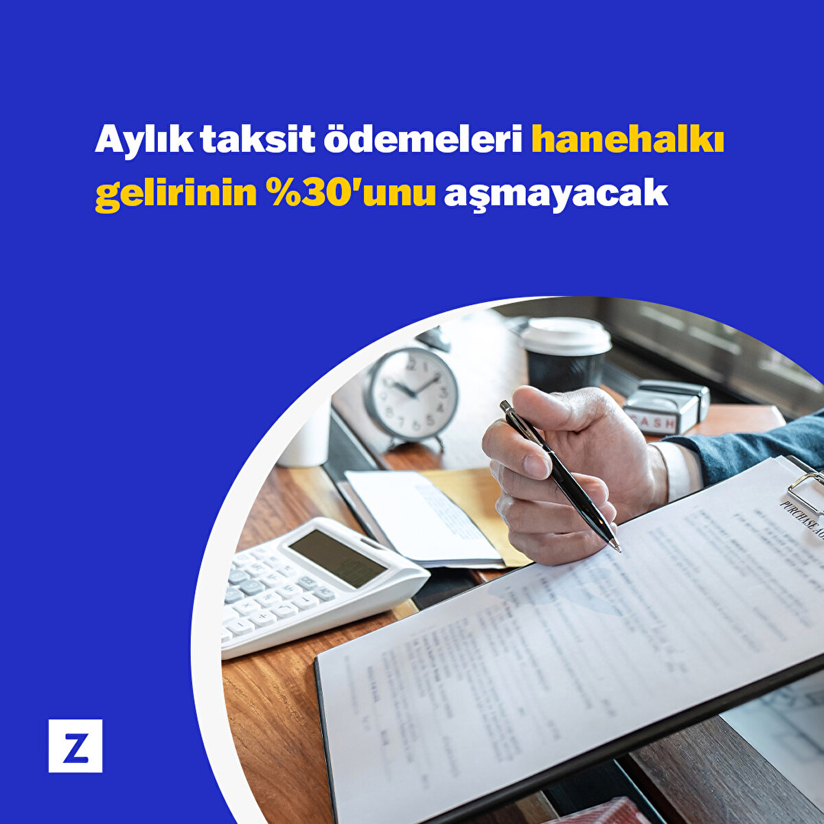 Taksit ödemeleri hanehalkı toplam gelirinin %30'unun altında olması gerekiyor. 