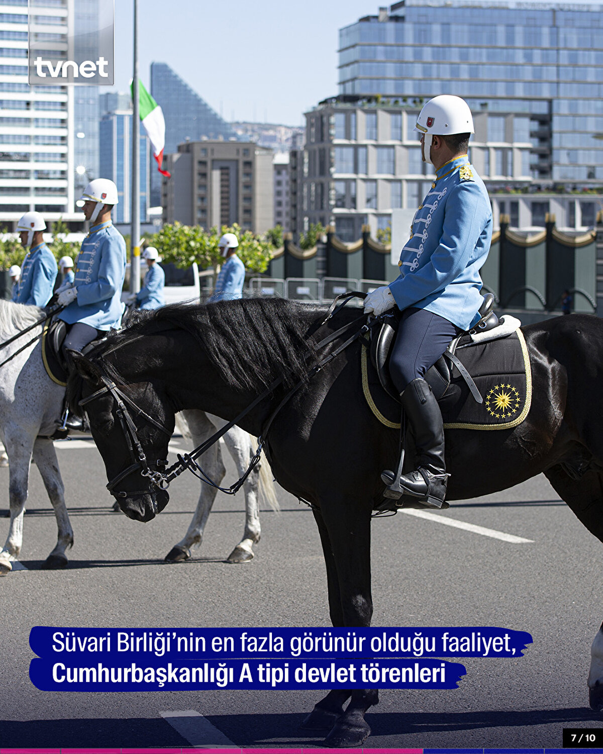 Süvari Birliği’nin en fazla görünür olduğu faaliyet, Cumhurbaşkanlığı A tipi devlet törenleri