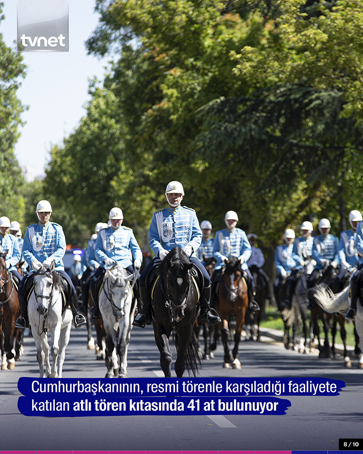 Cumhurbaşkanının, resmi törenle karşıladığı faaliyete katılan atlı tören kıtasında 41 at bulunuyor