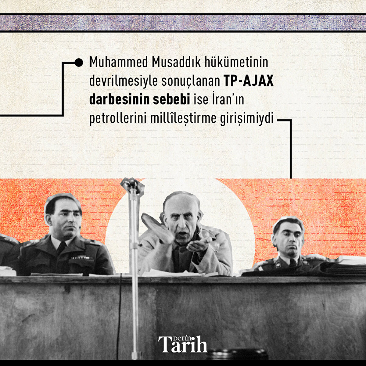 Muhammed Musaddık hükümetinin devrilmesiyle sonuçlanan TP-Ajax darbesinin sebebi ise İran'ın petrollerini millileştirme girişimiydi