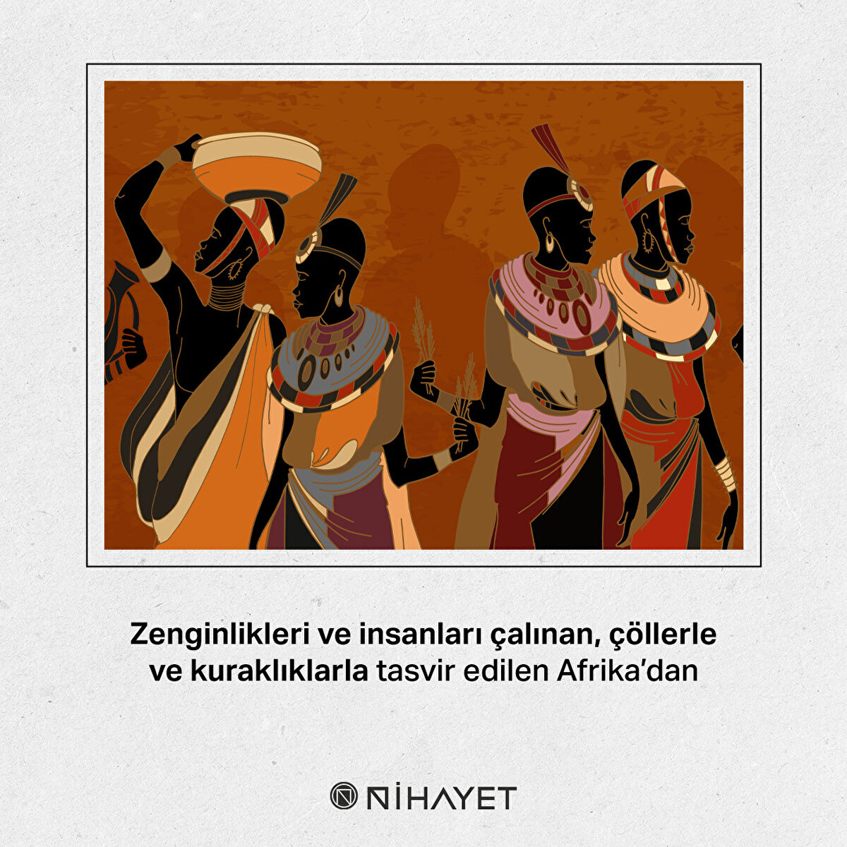 Zenginlikleri ve insanları çalınan, çöllerle ve kuraklıklarla tasvir edilen Afrika’dan