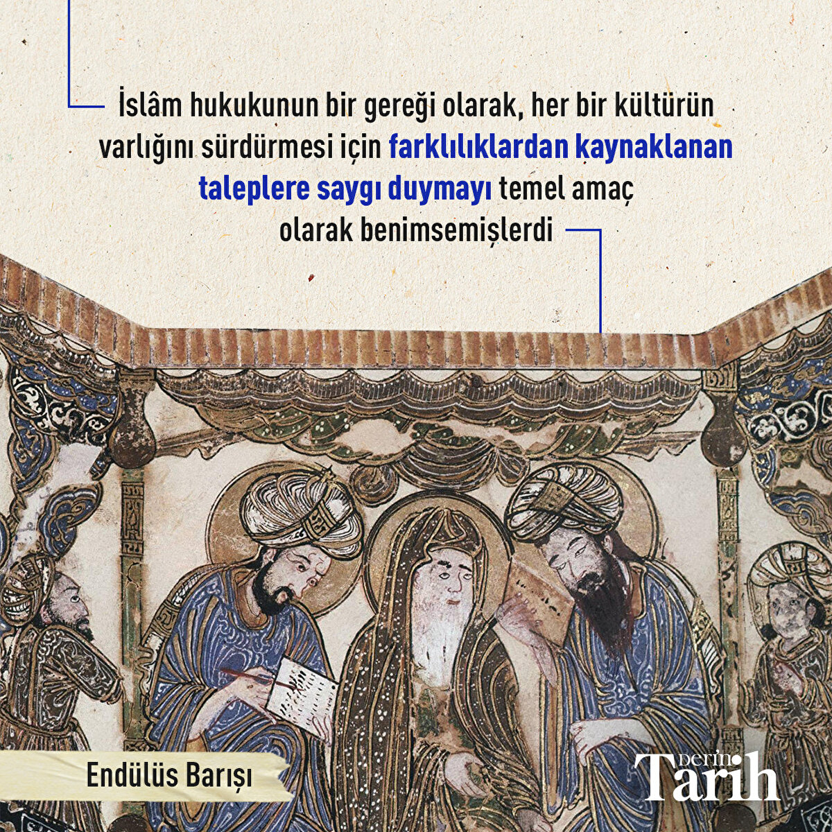 İslâm hukukunun bir gereği olarak, her bir kültürün varlığını sürdürmesi için farklılıklardan kaynaklanan taleplere saygı duymayı temel amaç olarak benimsemişlerdi