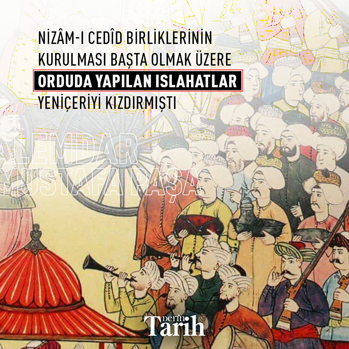Nizâm-ı Cedîd birliklerinin kurulması başta olmak üzere orduda yapılan ıslahatlar yeniçeriyi kızdırmıştı