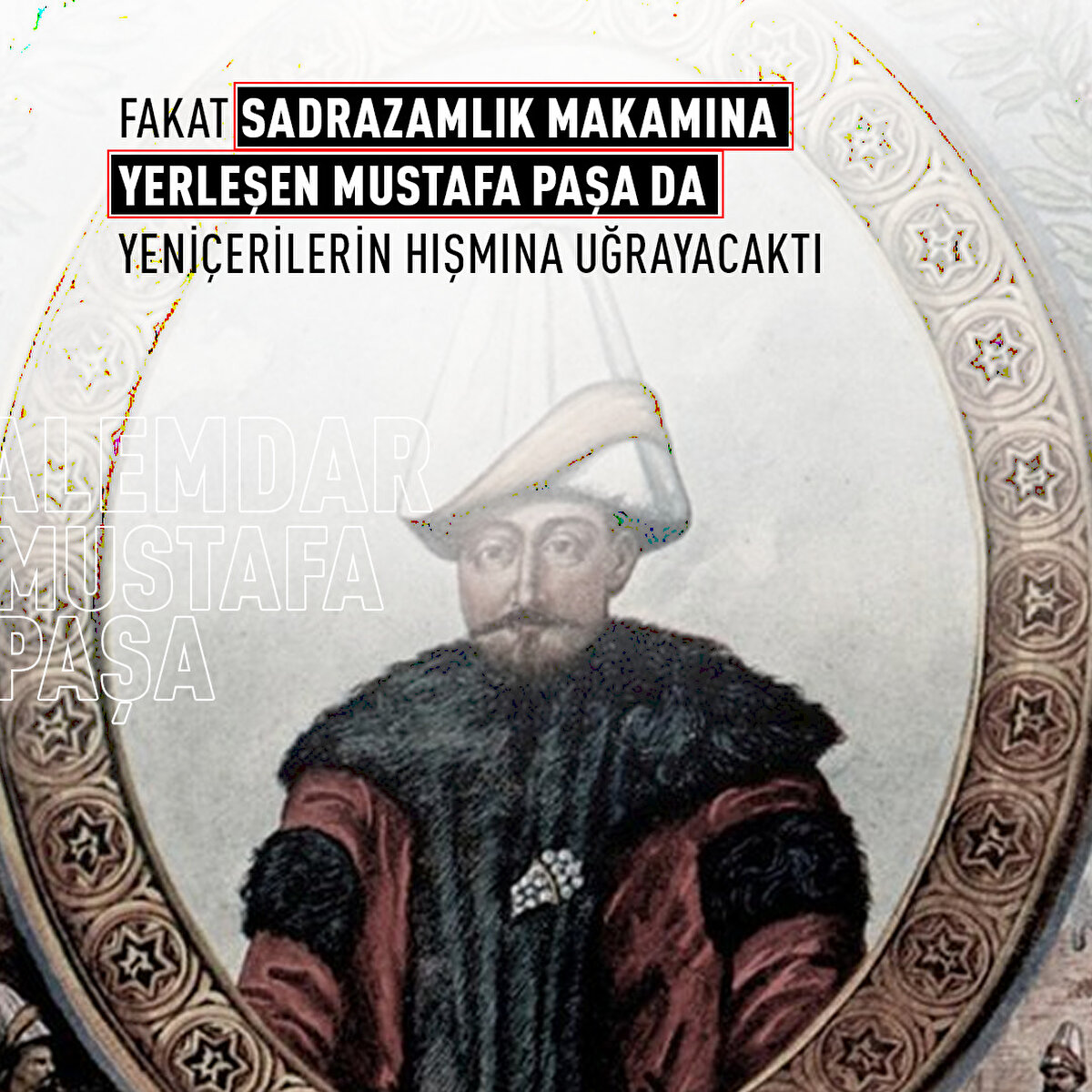 Fakat sadrazamlık makamına yerleşen Mustafa Paşa da yeniçerilerin hışmına uğrayacaktı