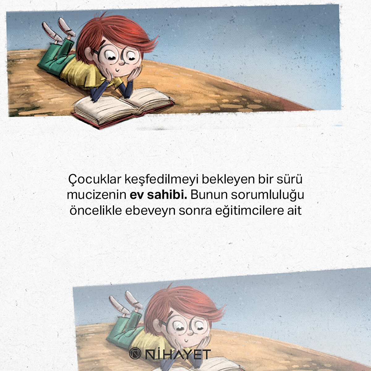 Çocuklar keşfedilmeyi bekleyen bir sürü mucizenin ev sahibi. Bunun sorumluluğu öncelikle ebeveyn sonra eğitimcilere ait