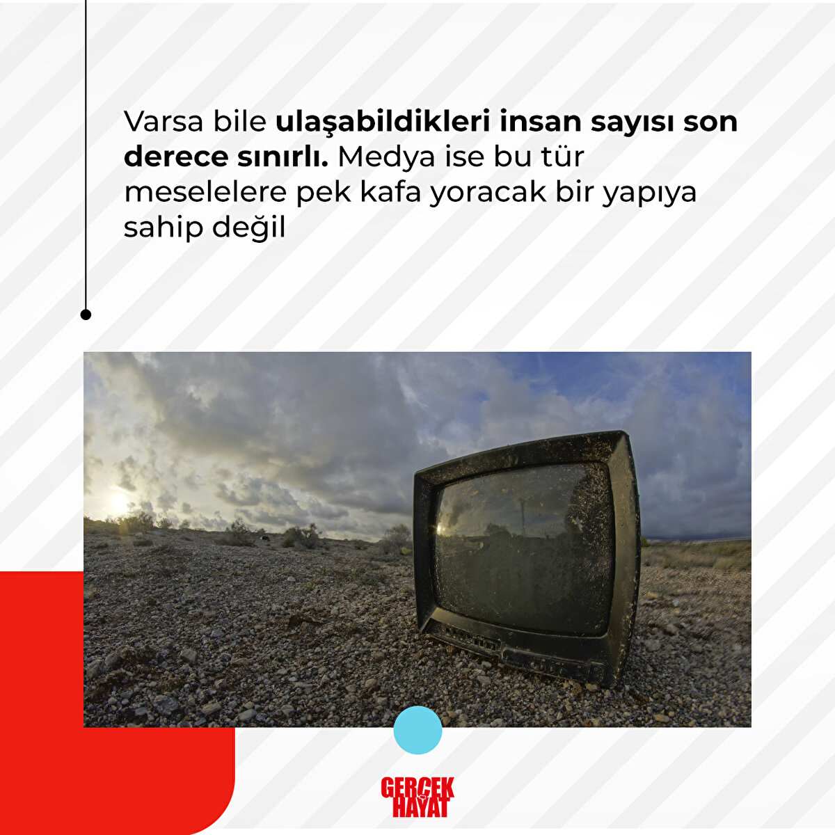 Medya ise bu t&#252;r meselelere pek kafa yoracak bir yapıya sahip değil