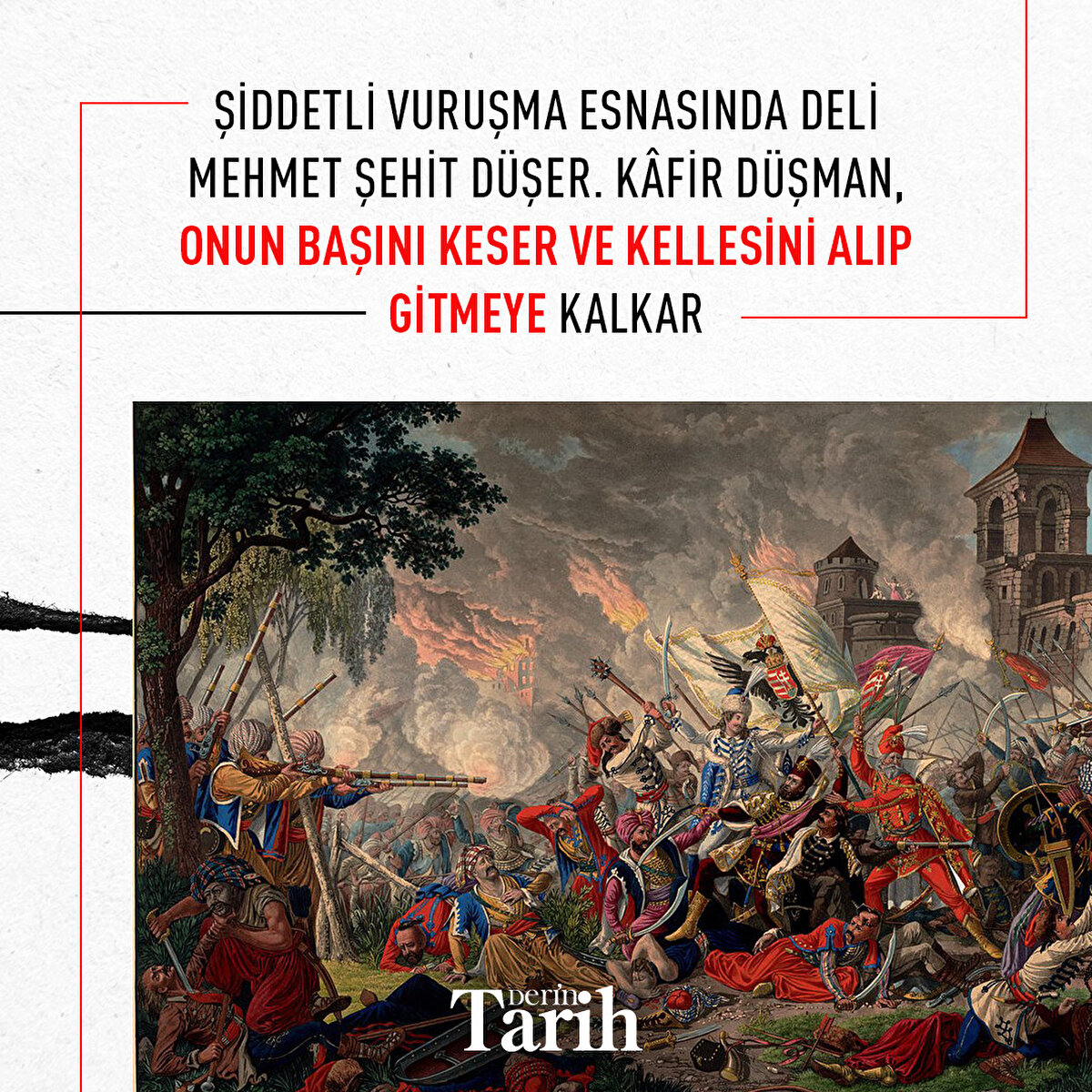 Şiddetli vuruşma esnasında Deli Mehmet şehit düşer. Kâfir düşman, onun başını keser ve kellesini alıp gitmeye kalkar