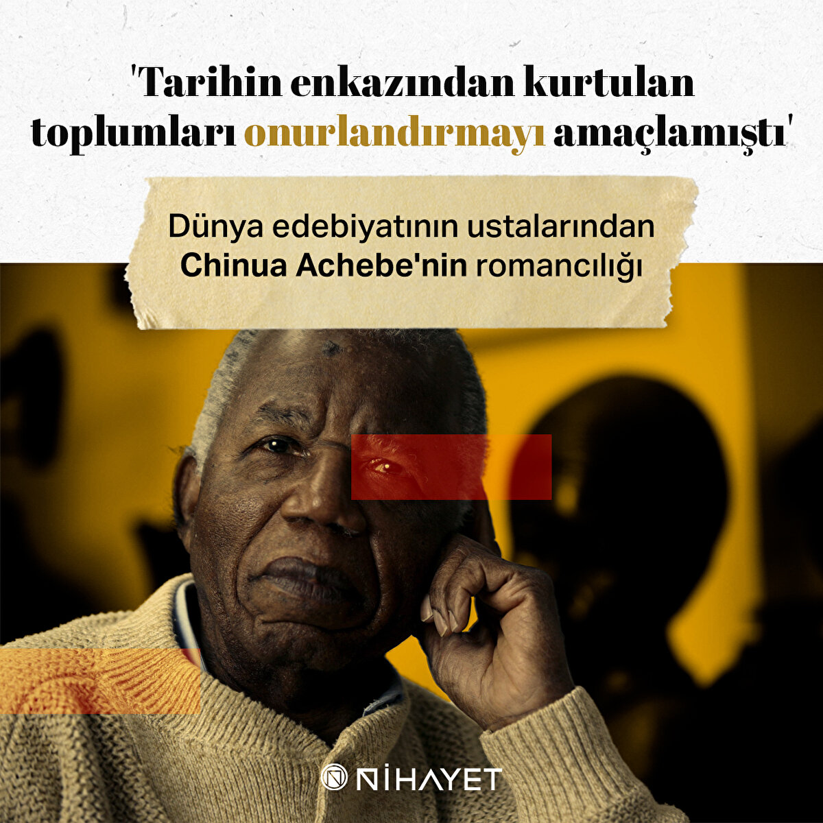 'Tarihin enkazından kurtulan toplumları onurlandırmayı amaçlamıştı' - Dünya edebiyatının ustalarından Chinua Achebe'nin romancılığı