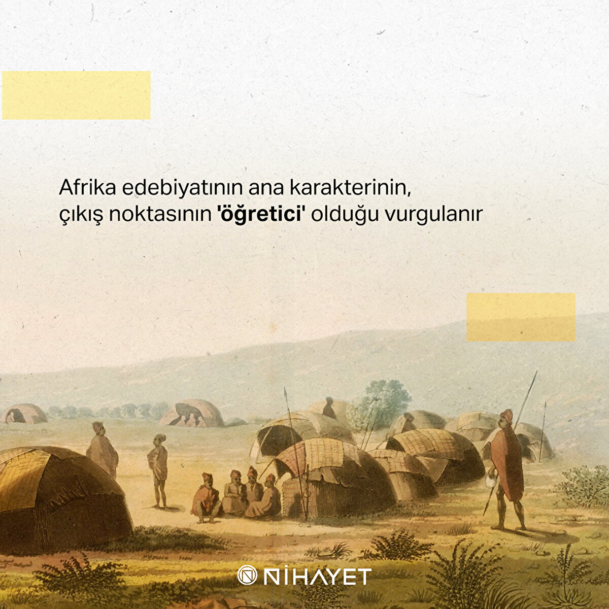 Afrika edebiyatının ana karakterinin, çıkış noktasının 'öğretici' olduğu vurgulanır