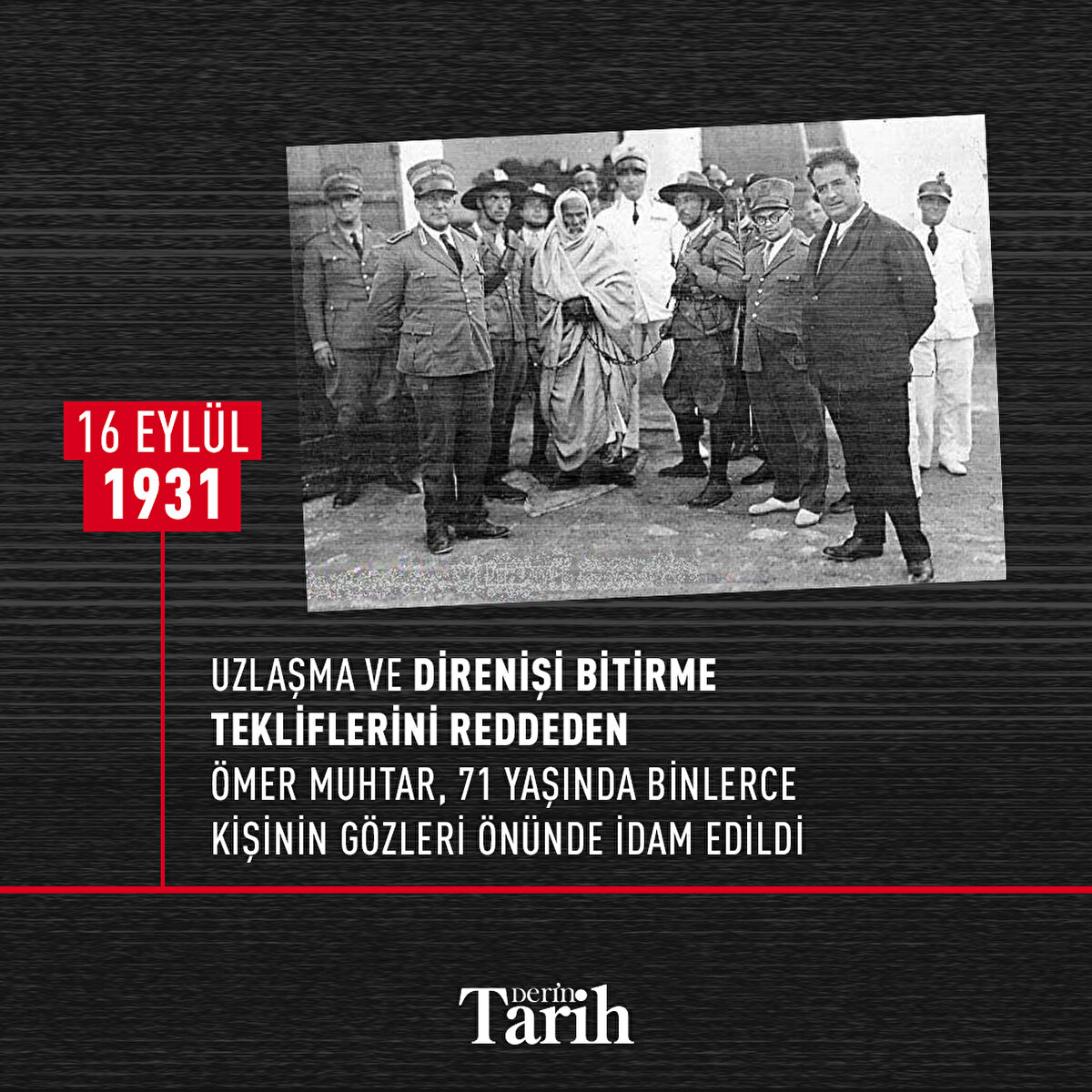 Uzlaşma ve direnişi bitirme tekliflerini reddeden Muhtar, 71 yaşında binlerce kişinin gözleri önünde idam edildi