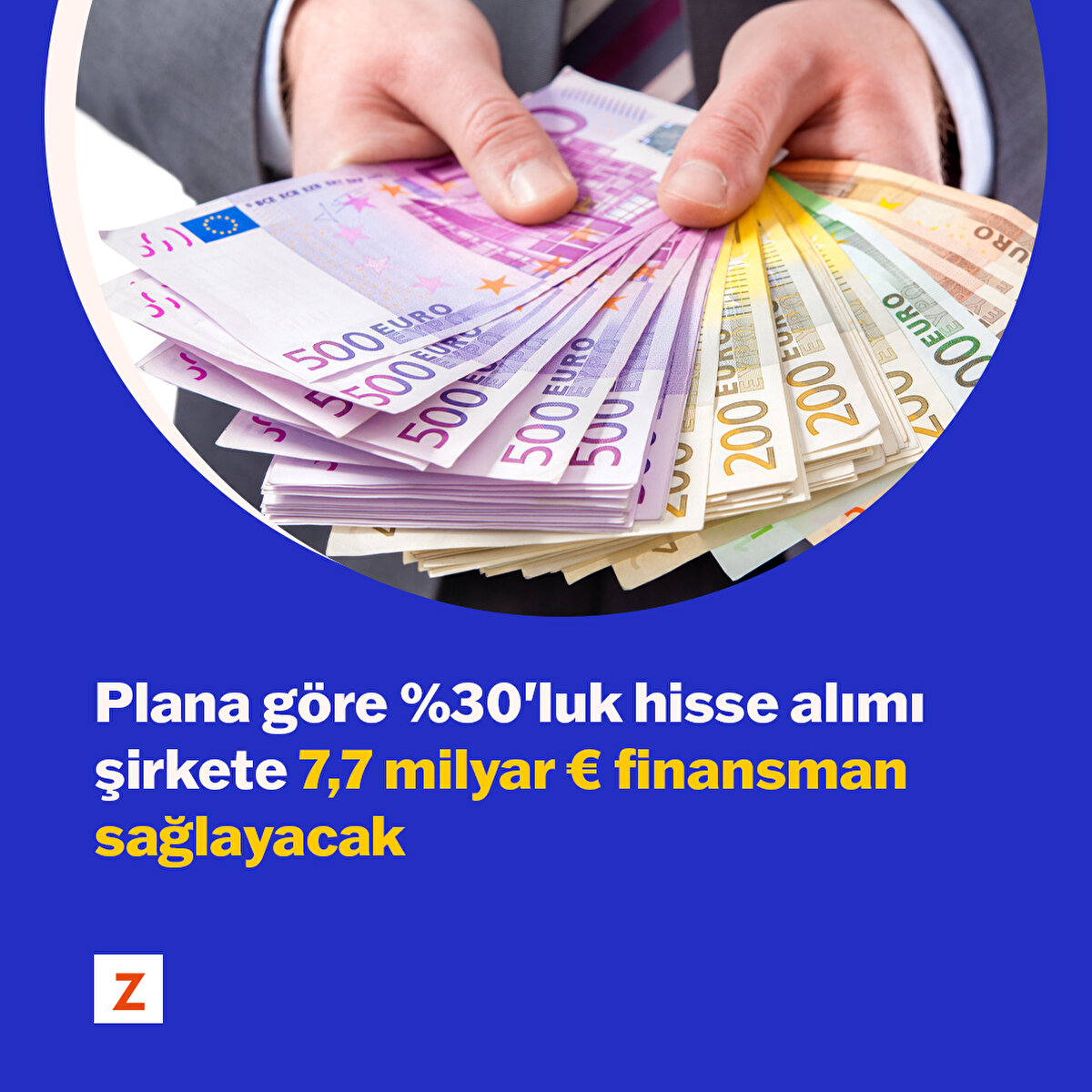 Plana göre %30'luk hisse alımı şirkete 7,7 milyar € finansman sağlayacak