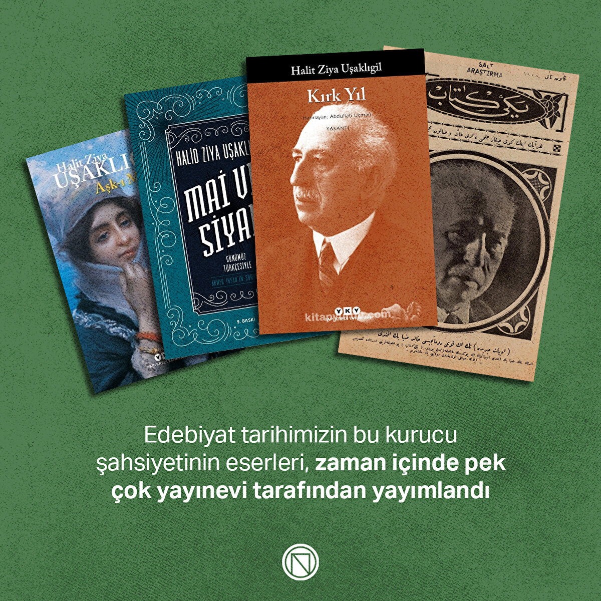 Edebiyat tarihimizin bu kurucu şahsiyetinin eserleri, zaman içinde pek çok yayınevi tarafından yayımlandı