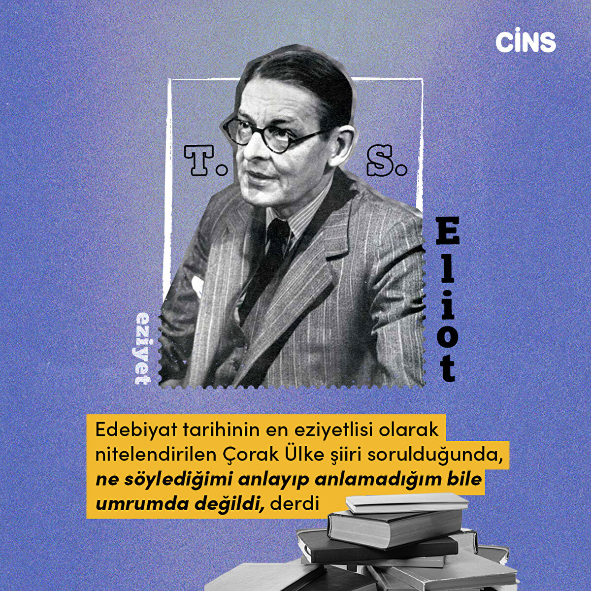 Eliot, &#199;orak &#220;lke'yi yazdı ve şiir d&#252;nyasında işler asla eskisi gibi olmadı
