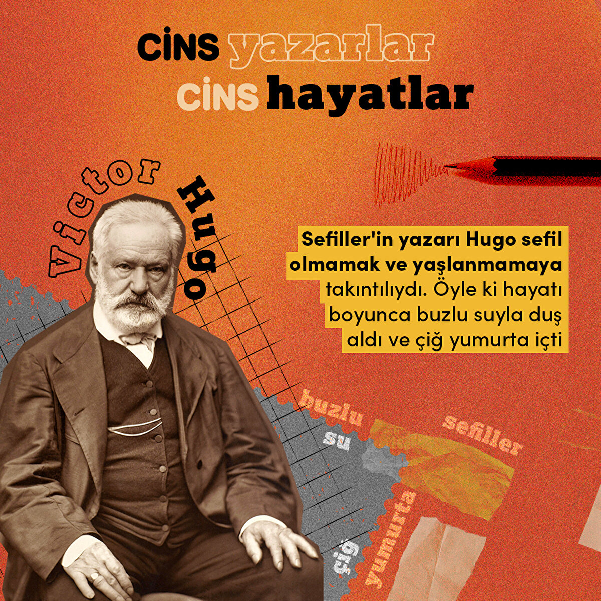 Sefiller'i yazan bir adamın sefil olmamak i&#231;in uğraşması gayet anlaşılır.