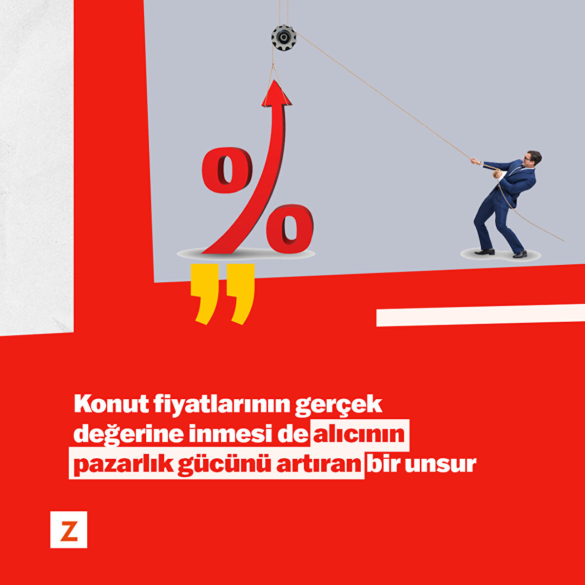 Konut fiyatlarının gerçek değerine inmesi de alıcının pazarlık gücünü artıran bir unsur