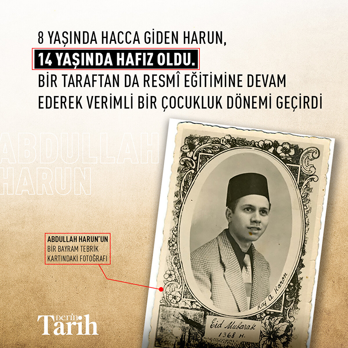 8 yaşında hacca giden Harun, 14 yaşında hafız oldu. Bir taraftan da resmî eğitimine devam ederek verimli bir çocukluk dönemi geçirdi