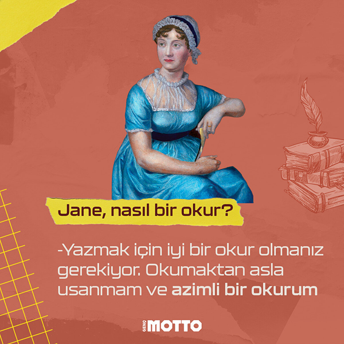 Yazmak için iyi bir okur olmanız gerekiyor. 
Okumaktan asla usanmam ve azimli bir okurum