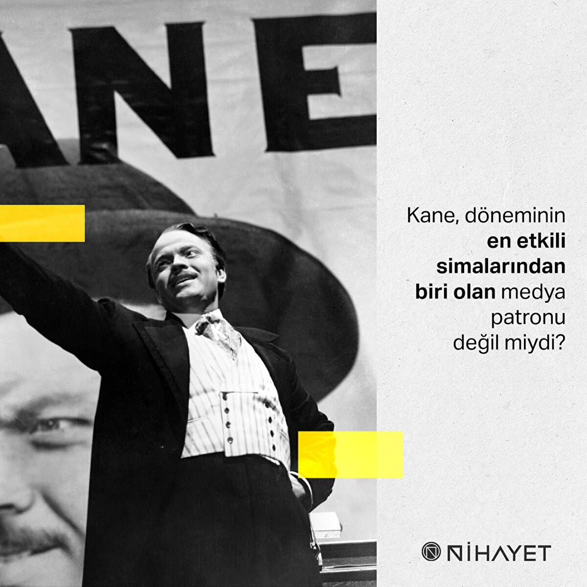 Kane, döneminin en etkili simalarından biri olan medya patronu değil miydi?
