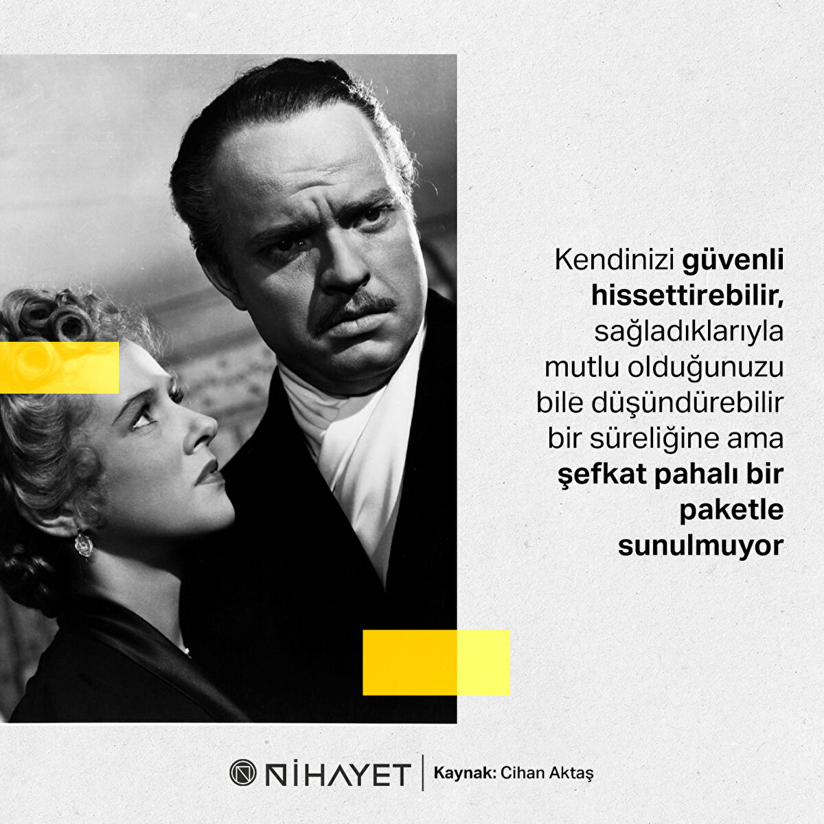 Kendinizi güvenli hissettirebilir, sağladıklarıyla mutlu olduğunuzu bile düşündürebilir bir süreliğine ama şefkat pahalı bir paketle sunulmuyor