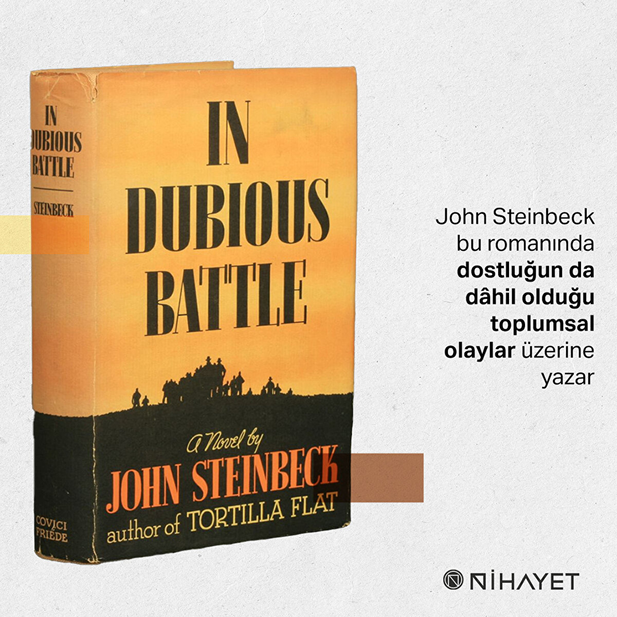 John Steinbeck bu romanında dostluğun da dâhil olduğu toplumsal olaylar üzerine yazar