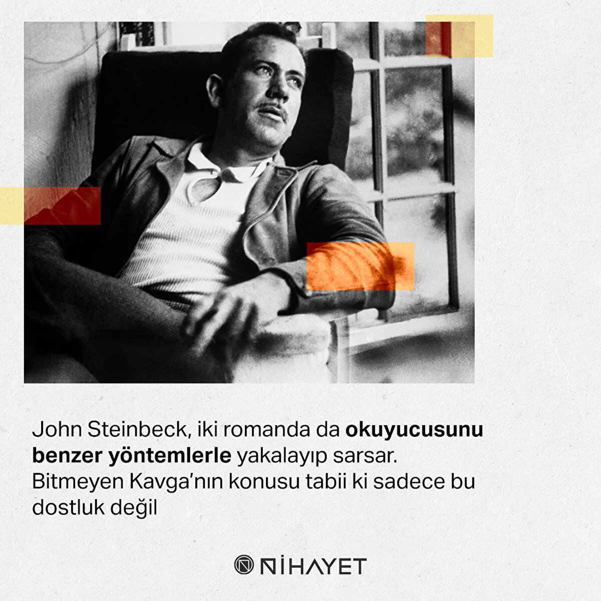 John Steinbeck, iki romanda da okuyucusunu benzer yöntemlerle yakalayıp sarsar. Bitmeyen Kavga’nın konusu tabii ki sadece bu dostluk değil