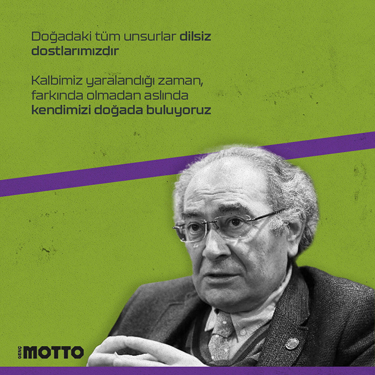 Doğadaki t&#252;m unsurlar dilsiz dostlarımızdır. Kalbimiz yaralandığı zaman,farkında olmadan aslında kendimizi doğada buluyoruz