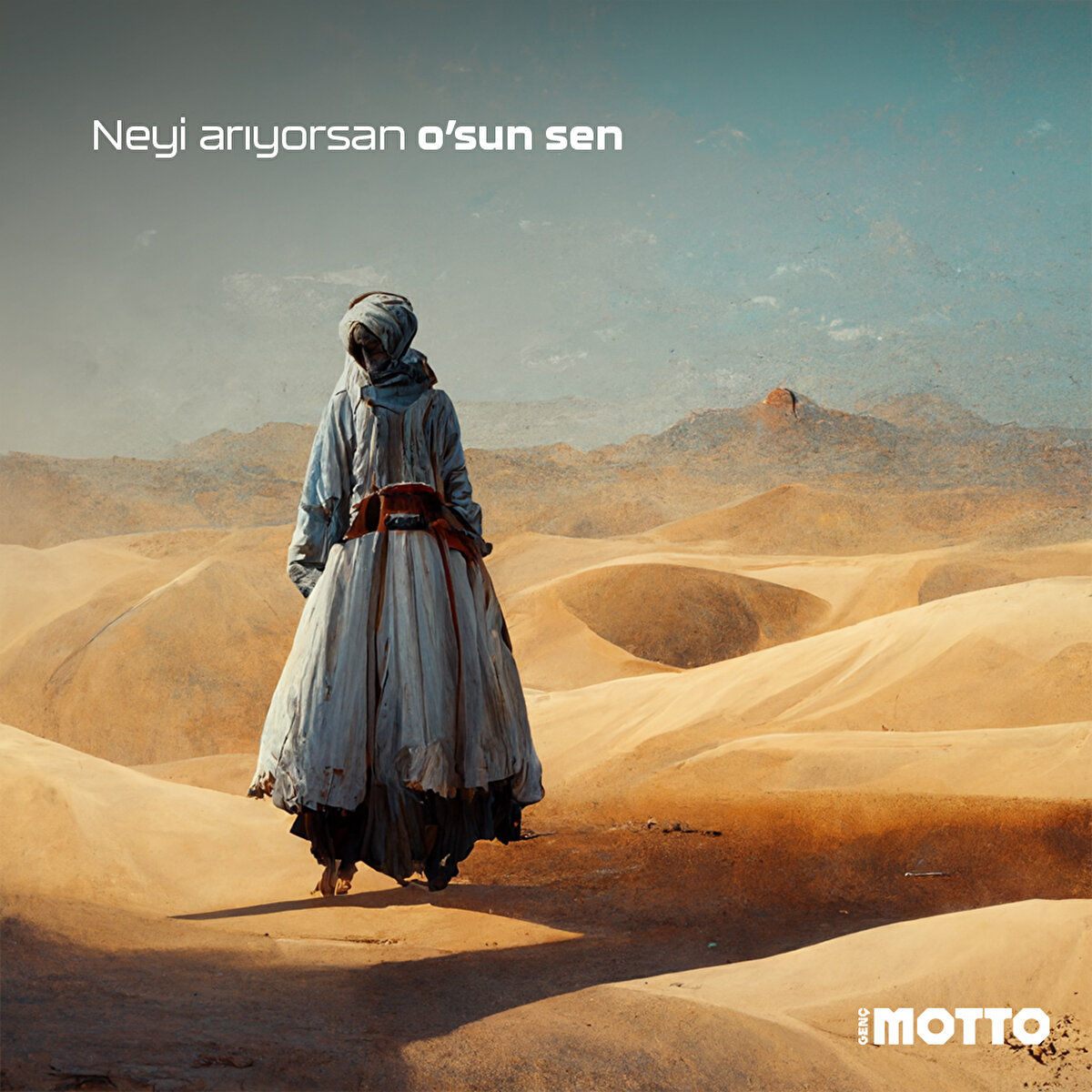 Neyi arıyorsan o’sun sen