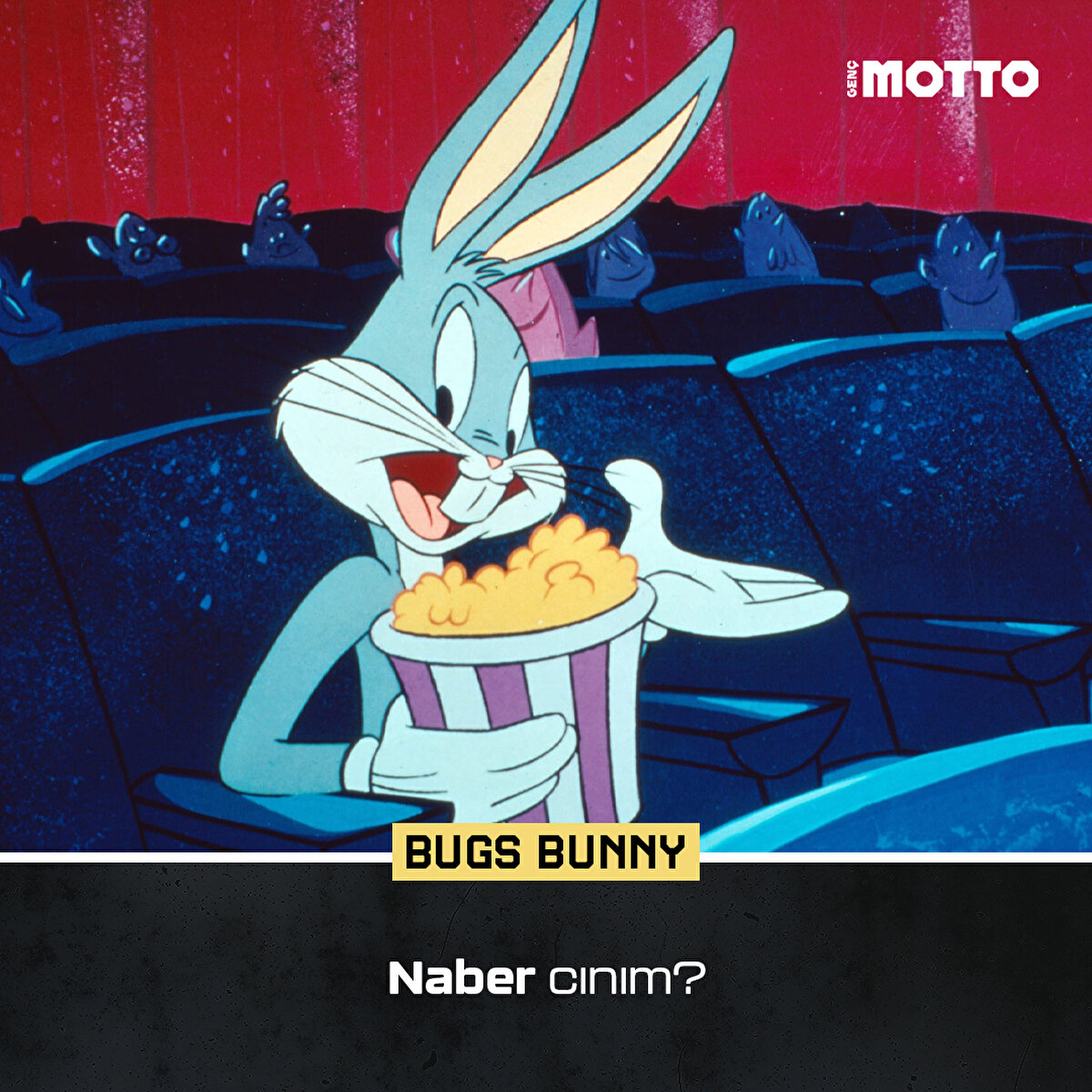Naber cınım? (Bugs Bunny)