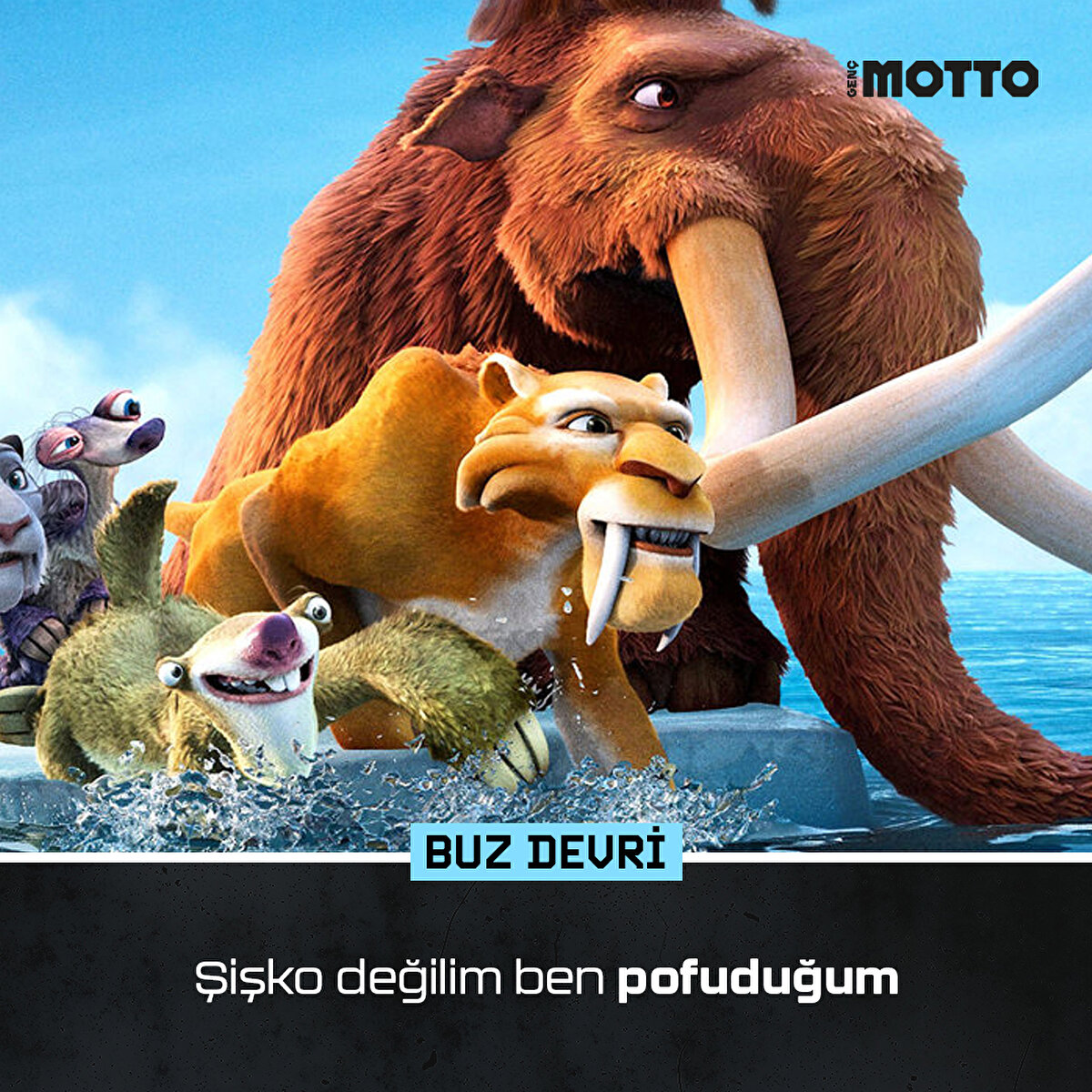 Şişko değilim ben, pofuduğum (Buz Devri)