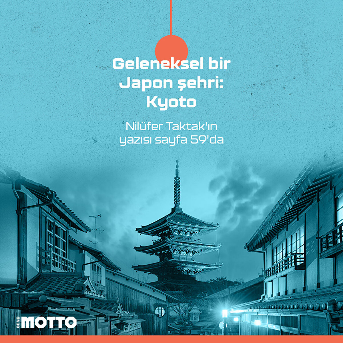 Geleneksel bir Japon şehri: KyotoNil&#252;fer Taktak'ın yazısı sayfa 59'da 