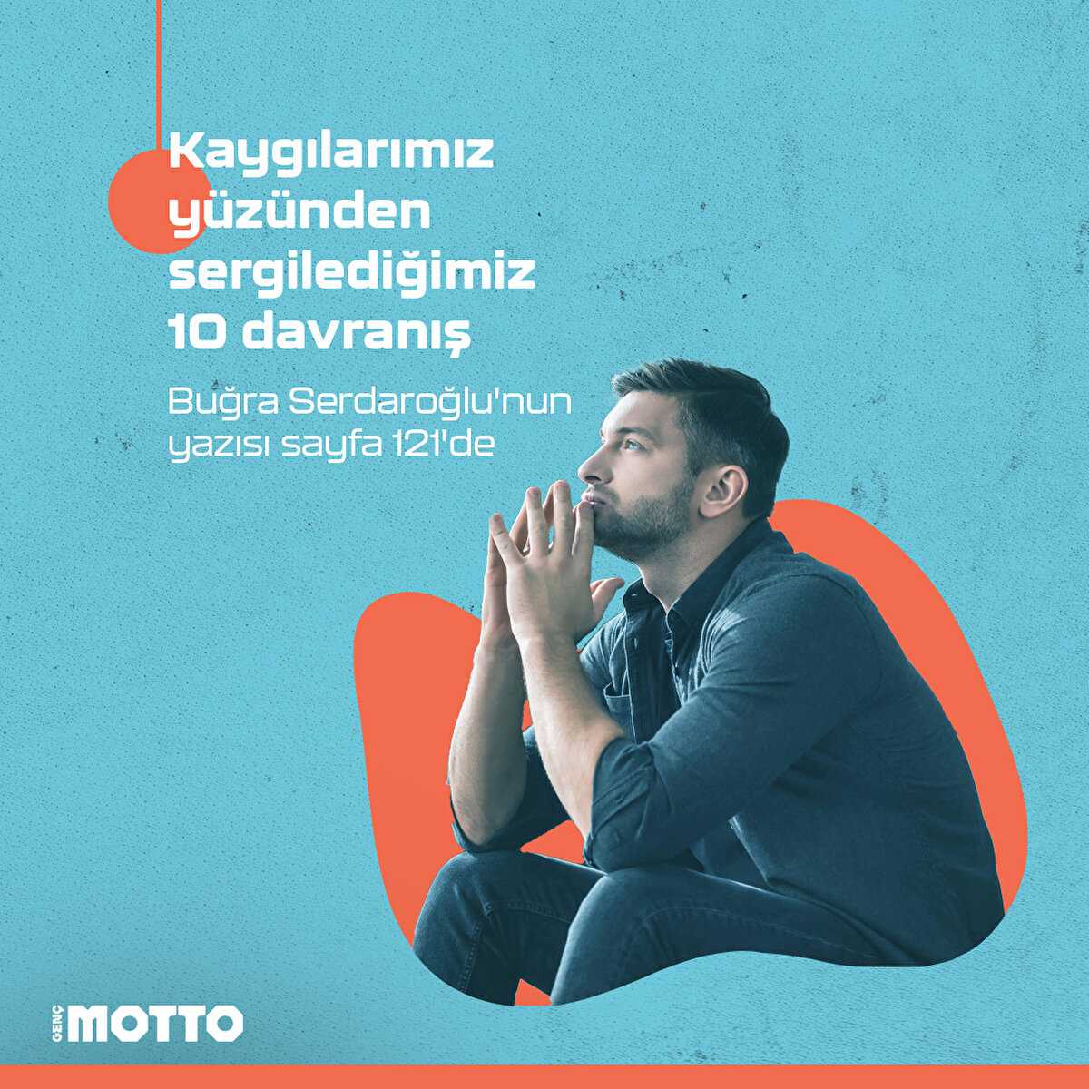 Kaygılarımız y&#252;z&#252;nden sergilediğimiz 10 davranış