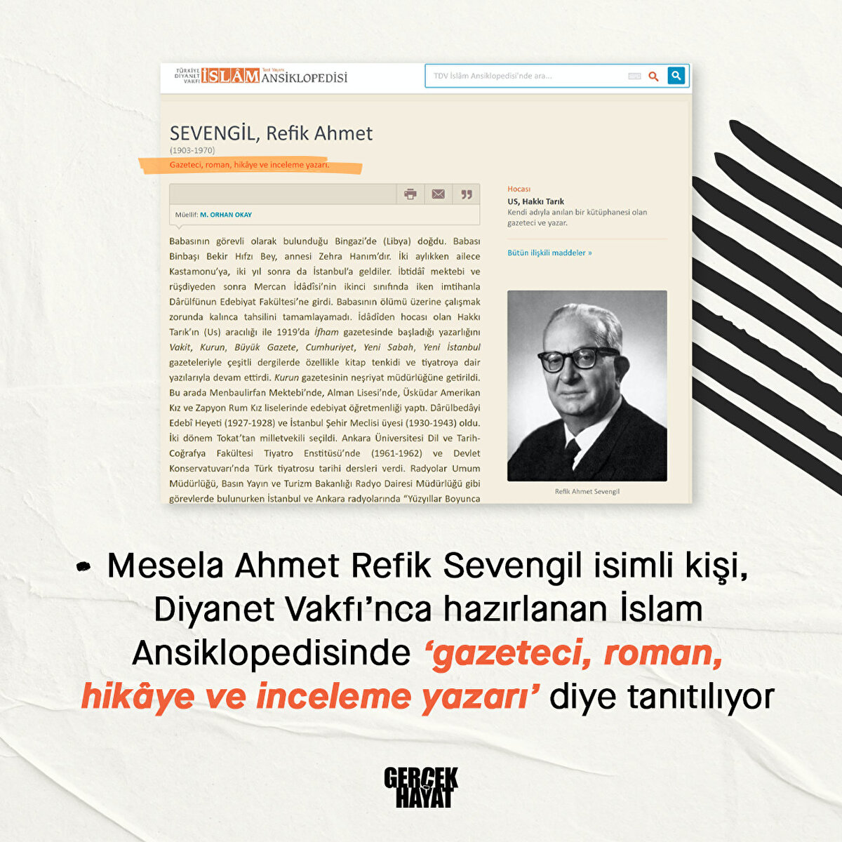 İslam Ansiklopedisinde ‘gazeteci, roman, hik&#226;ye ve inceleme yazarı’ diye tanıtılıyor