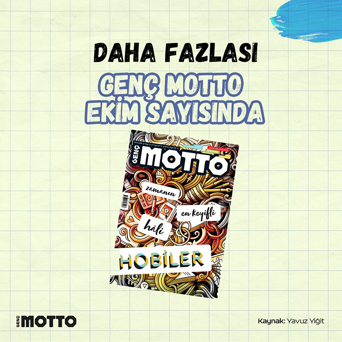 Daha fazlası Genç Motto Ekim sayısında.