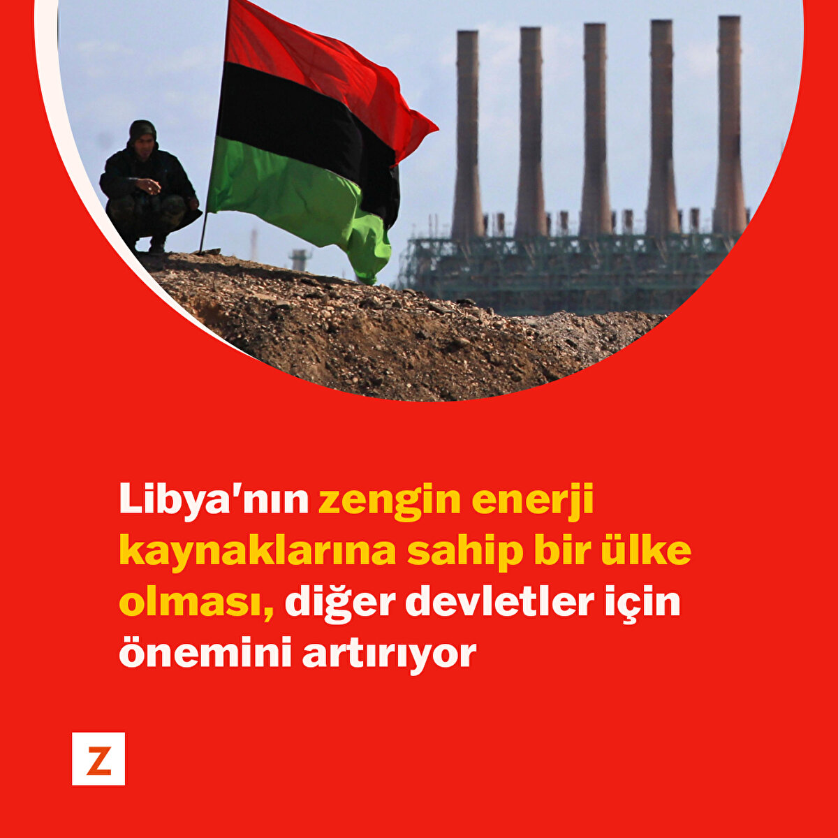 Libya'nın zengin enerji kaynaklarına sahip bir ülke olması diğer devletler için önemini artırıyor 
