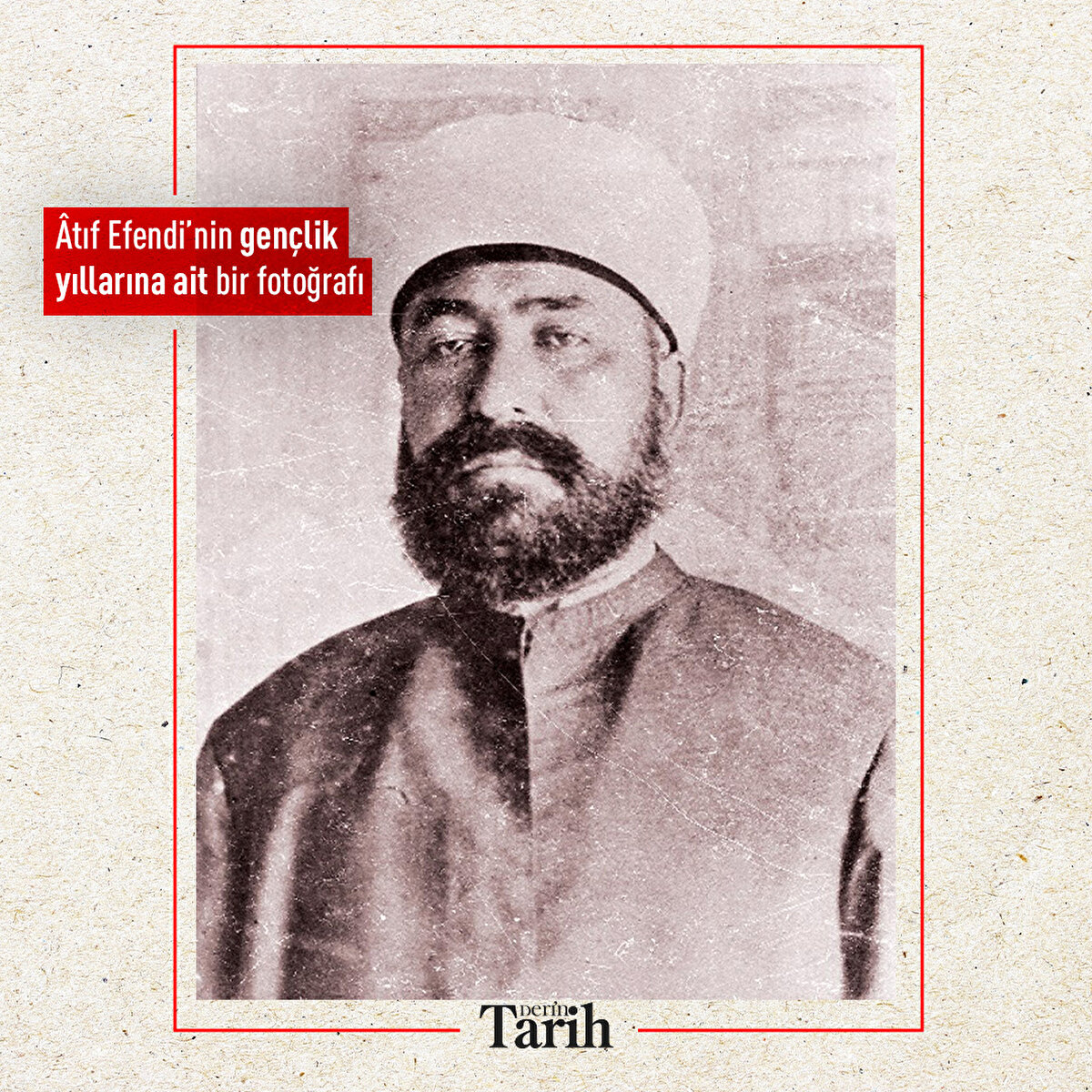 Âtıf Efendi’nin gençlik yıllarına ait bir fotoğrafı